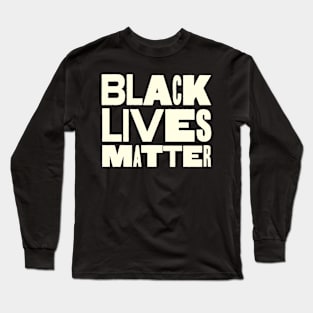 black lives matter Long Sleeve T-Shirt